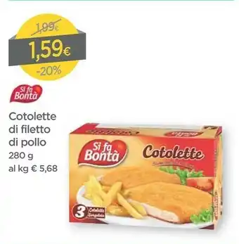 DPiù Si fa bontà Si Fa Bonta Cotolette Di Filetto Di Pollo offerta
