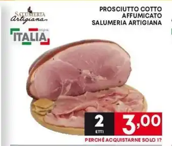 PROSCIUTTO COTTO AFFUMICATO SALUMERIA SALUMERIA ARTIGIANA