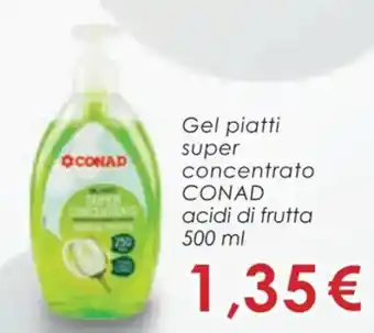 Conad Gel piatti super concentrato CONAD acidi di frutta 500 ml offerta