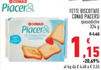 Conad FETTE BISCOTTATE CONAD PIACERSI iposodiche 324 g offerta