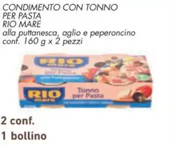 Conad CONDIMENTO CON TONNO PER PASTA RIO MARE conf. 160 g x 2 pezzi offerta