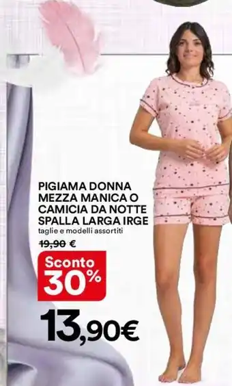 Ipercoop PIGIAMA DONNA MEZZA MANICA O CAMICIA DA NOTTE SPALLA LARGA IRGE taglie e modelli assortiti offerta