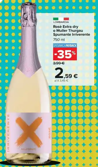 Carrefour Rosè Extra dry o Muller Thurgau Spumante Irriverente 750 ml offerta