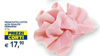 Esselunga PROSCIUTTO COTTO ALTA QUALITÀ FERRARINI al kg offerta