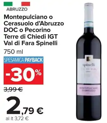 Carrefour Montepulciano o Cerasuolo d'Abruzzo DOC o Pecorino Terre di Chiedi IGT Val di Fara Spinelli 750 ml offerta