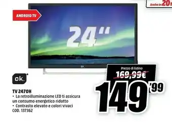 MediaWorld Ok. Tv 2470h offerta