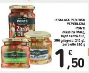 Conad INSALATA PER RISO PEPERLIZIA PONTI classica 350 g. Ught senza olio, 350 g isgocc.210 gl zero ollo 280 g offerta
