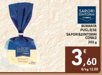 Conad BURRATA PUGLIESE SAPORI&DINTORNI CONAD 300 g offerta