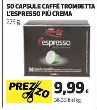 Coop 50 CAPSULE CAFFÈ TROMBETTA L'ESPRESSO PIÙ CREMA 275 g offerta