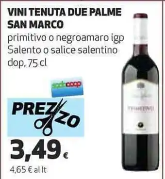 Coop VINI TENUTA DUE PALME SAN MARCO primitivo o negroamaro igp Salento o salice salentino dop. 75 cl offerta