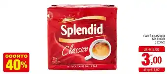 Gran mercato CAFFÈ CLASSICO SPLENDID g 250x2 offerta