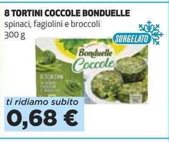 Coop 8 TORTINI COCCOLE BONDUELLE spinaci, fagiolini e broccoli 300 g offerta