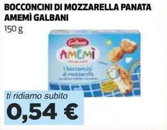 Coop BOCCONCINI DI MOZZARELLA PANATA AMEMÌ GALBANI 150 g offerta