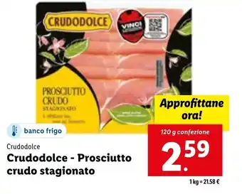 Lidl Crudodolce Crudodolce - Prosciutto crudo stagionato 120 g offerta