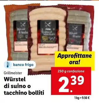 Lidl Grillmeister Würstel di suino o tacchino bolliti 250 g offerta