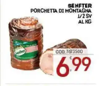 Eurocash SENFTER PORCHETTA DI MONTAGNA L/2 SV AL KG offerta