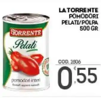 Eurocash LA TORRENTE POMODORI PELATI/POLPA 500 GR offerta