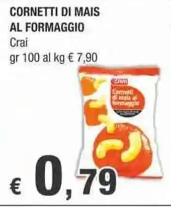Crai CORNETTI DI MAIS AL FORMAGGIO Crai gr 100 offerta
