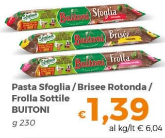 Tocal Pasta Sfoglia/Brisee Rotonda/ Frolla Sottile BUITONI g 230 offerta