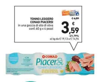 Spazio Conad TONNO LEGGERO CONAD PIACERSI in una goccia di olio di oliva conf. 60 g x 4 pezzi offerta