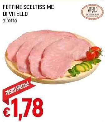 Galassia FETTINE SCELTISSIME DI VITELLO all'etto offerta