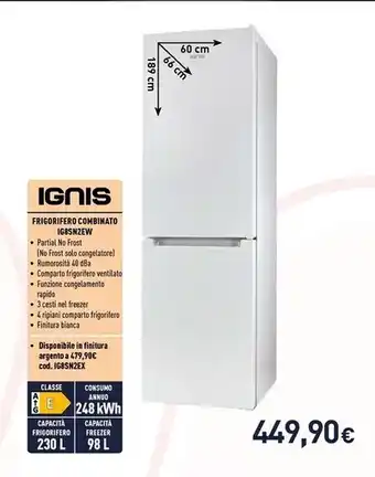 Unieuro Ignis ig8 sn2e w frigorifero con congelatore libera installazione 328 l e bianco offerta