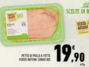 Conad PETTO DI POLLO A FETTE VERSO NATURA CONAD BIO offerta
