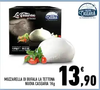 Conad MOZZARELLA DI BUFALA LA TETTONA NUOVA CASEARIA 1Kg offerta