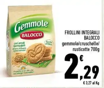 Conad FROLLINI INTEGRALI BALOCCO gemmole/cruschelle/ rusticotte 700g offerta