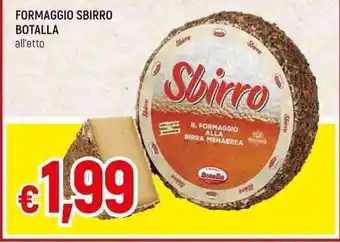 Galassia FORMAGGIO SBIRRO BOTALLA all'etto offerta