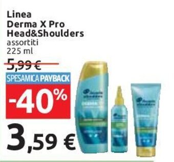Linea Derma X Pro Head&Shoulders assortiti 225 ml