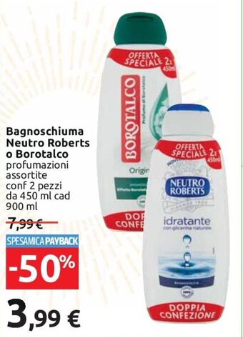 Carrefour Bagnoschiuma Neutro Roberts o Borotalco profumazioni assortite conf 2 pezzi da 450 ml cad 900 ml offerta