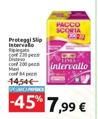 Carrefour Proteggi Slip Intervallo Ripiegato conf 220 pezzi Disteso conf 200 pezzi Maxi conf 84 pezzi offerta