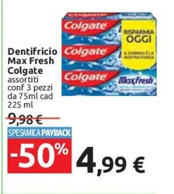 Carrefour Dentifricio Max Fresh Colgate assortiti conf 3 pezzi da 75ml cad 225 ml offerta