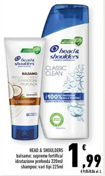 Conad HEAD & SHOULDERS balsamo: supreme fortifical idratazione profonda 220ml/ shampoo: vari tipi 225ml offerta