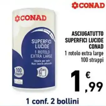 Conad ASCIUGATUTTO SUPERFICI LUCIDE CONAD 1 rotolo extra large 100 strappi offerta