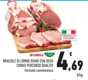 Conad BRACIOLE DI LOMBO SUINO CON OSSO CONAD PERCORSO QUALITA' formato convenienza offerta