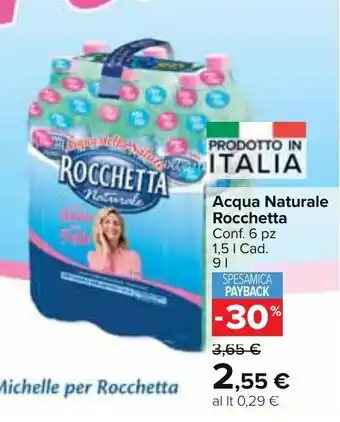 Carrefour Market Acqua Naturale Rocchetta Conf. 6 pz 1,5 I Cad. 9 l offerta