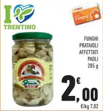Conad Margherita FUNGHI PRATAIOLI AFFETTATI PAOLI 285 g offerta