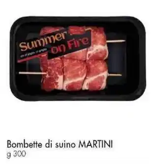 Famila Bombette di suino MARTINI g 300 offerta
