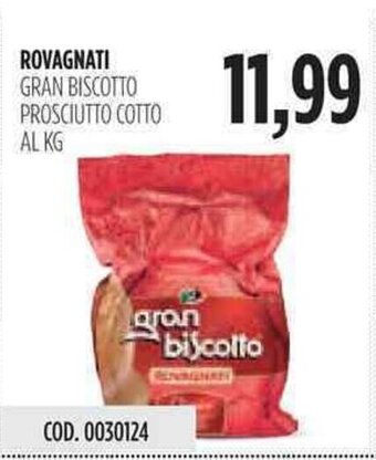 Carico Cash & Carry Rovagnati Gran biscotto Prosciutto Cotto offerta