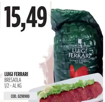Carico Cash & Carry Luigi Ferrari Bresaola 1/2 offerta