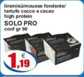 tiramisù/mousse fondente/ tartufo cocco e cacao high protein SOLO PRO conf gr 90