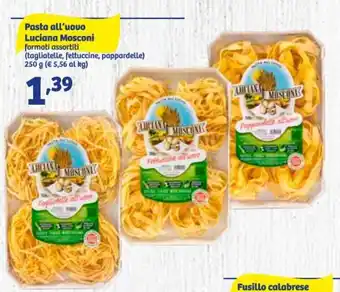 In'S Mercato Pasta all'uovo Luciana Mosconi formati assortiti (tagliatelle, fettuccine, pappardelle) 250 g offerta