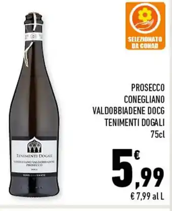 Conad Superstore PROSECCO CONEGLIANO VALDOBBIADENE DOCG TENIMENTI DOGALI 75cl offerta