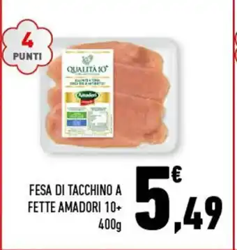 Conad Superstore FESA DI TACCHINO A FETTE AMADORI 10+ 400 g offerta