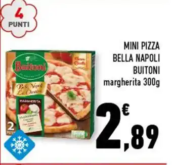 Conad Superstore MINI PIZZA BELLA NAPOLI BUITONI margherita 300g offerta