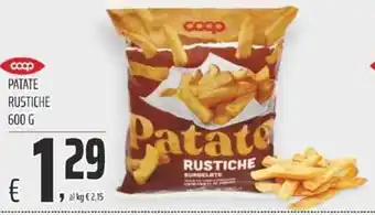Coop coop PATATE RUSTICHE 600 G offerta