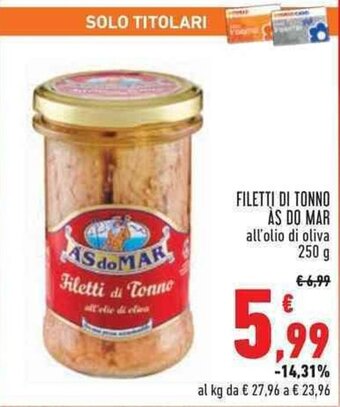 Conad Superstore FILETTI DI TONNO AS DO MAR all'olio di oliva 250 g offerta