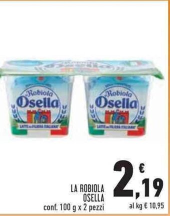 Conad Superstore LA ROBIOLA OSELLA conf. 100 g x 2 pezzi offerta